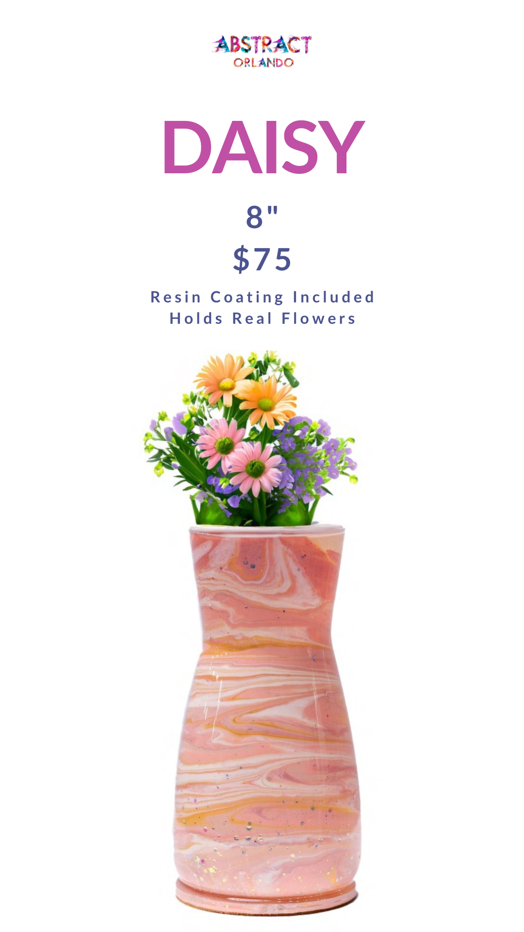Colorful flowers in a pink resin-coated vase with text: Daisy, 8-inch, $75.