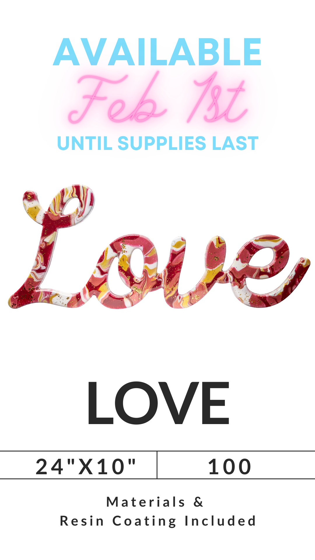 Colorful resin 'Love' sign, available Feb 1st, size 24