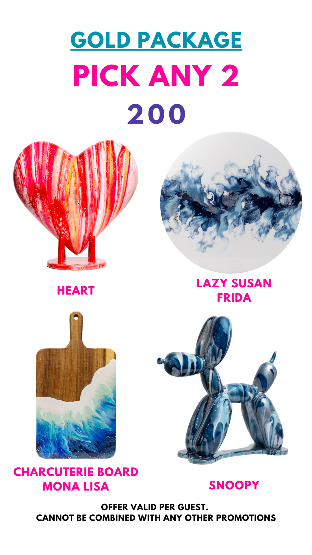 Gold package offer: Pick any 2 items from a heart, lazy susan, charcuterie board, and snoopy figurine for 200.
